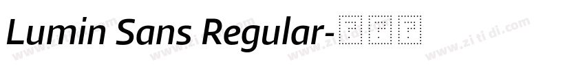 Lumin Sans Regular字体转换 Lumin Sans Regular字体转换